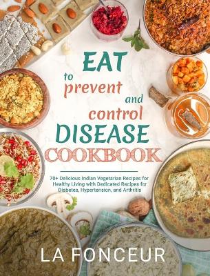 Book cover for Eat to Prevent and Control Disease Cookbook