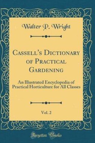 Cover of Cassell's Dictionary of Practical Gardening, Vol. 2