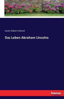 Book cover for Das Leben Abraham Lincolns