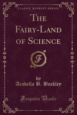 Book cover for The Fairy-Land of Science (Classic Reprint)