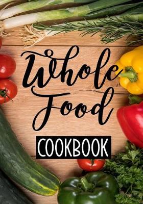 Book cover for Whole Food Cookbook