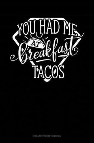 Cover of You Had Me at Breakfast Tacos