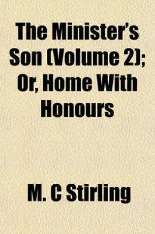 Cover of The Minister's Son (Volume 2); Or, Home with Honours