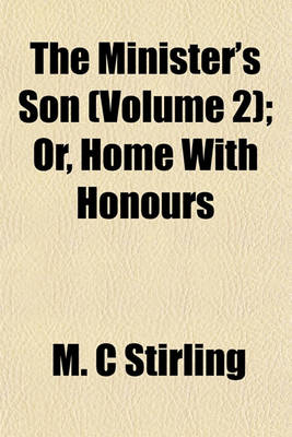 Book cover for The Minister's Son (Volume 2); Or, Home with Honours