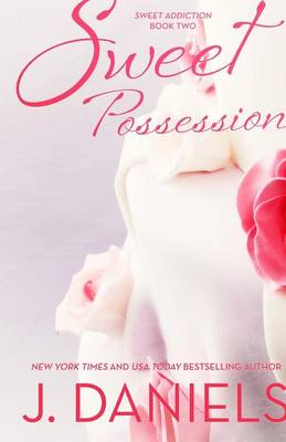 Sweet Possession by J. Daniels