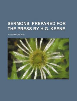 Book cover for Sermons, Prepared for the Press by H.G. Keene