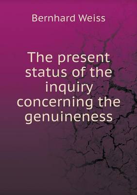 Book cover for The present status of the inquiry concerning the genuineness