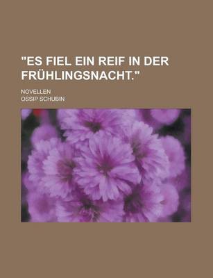 Book cover for Es Fiel Ein Reif in Der Fruhlingsnacht.; Novellen