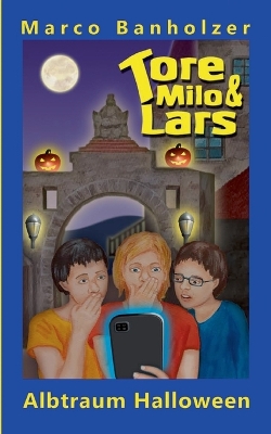 Book cover for Tore, Milo & Lars - Albtraum Halloween