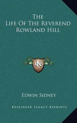 Book cover for The Life of the Reverend Rowland Hill