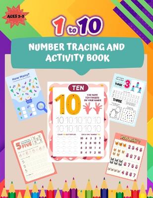 Cover of 1 to 10 Number Tracing and Activity Book for Ages 3-5