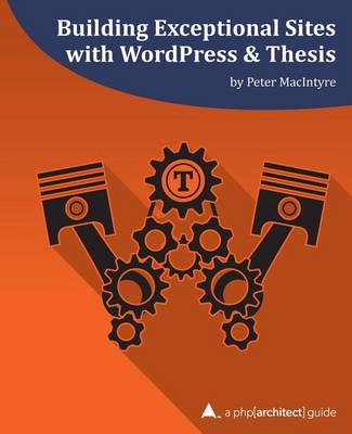 Book cover for Building Exceptional Sites with WordPress & Thesis