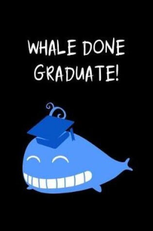 Cover of Whale Done Graduate!