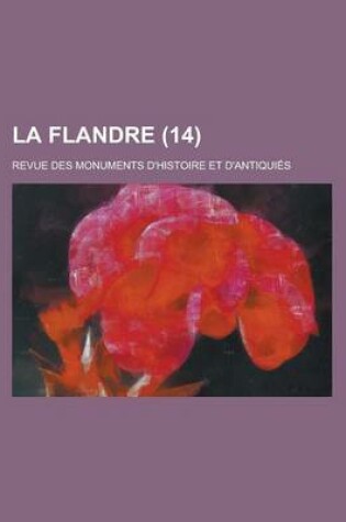 Cover of La Flandre; Revue Des Monuments D'Histoire Et D'Antiquies (14)