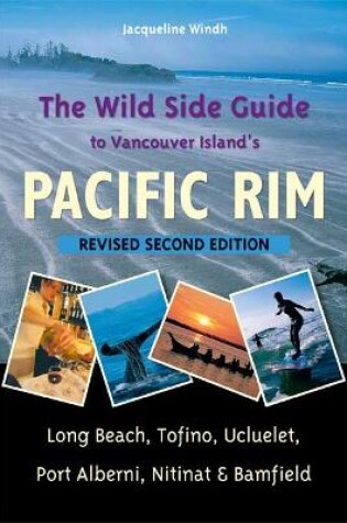 Cover of The Wild Side Guide to Vancouver Island's Pacific Rim