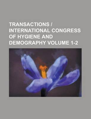 Book cover for Transactions - International Congress of Hygiene and Demography Volume 1-2