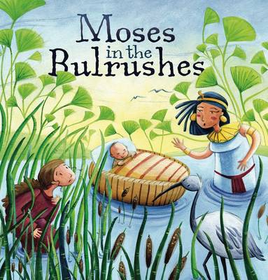 Cover of My First Bible Stories (Old Testament): Moses in the Bulrushes