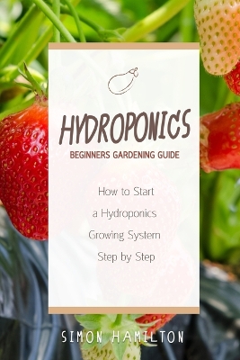 Book cover for Hydroponics Beginners Gardening Guide