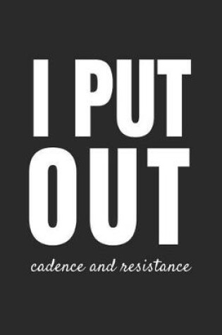 Cover of I Put Out Cadence and Resistance
