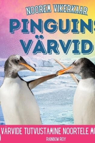 Cover of Noorem Vikerkaar, Pinguins V�rvid