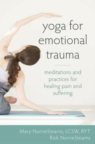 Cover of Yoga for Emotional Trauma: Meditations and Practices for Healing Pain and Suffering