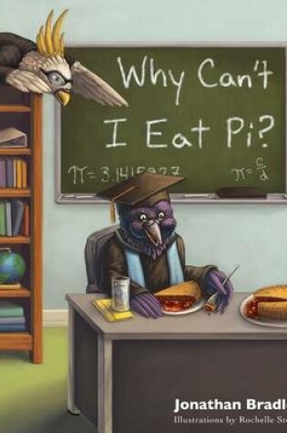 Cover of Why Can't I Eat Pi?