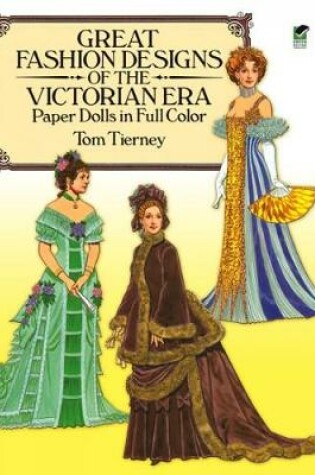 Cover of Great Fashion Designs of the Victorian Era Paper Dolls in Full Color