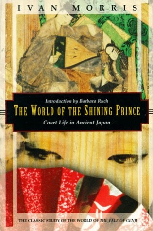 Cover of World Of The Shining Prince, The: Court Life In Ancient Japan