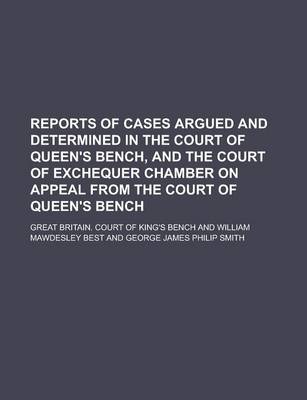 Book cover for Reports of Cases Argued and Determined in the Court of Queen's Bench, and the Court of Exchequer Chamber on Appeal from the Court of Queen's Bench