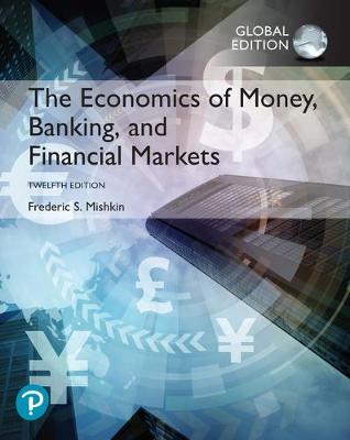 Book cover for The Economics of Money, Banking and Financial Markets plus Pearson MyLab Economics with Pearson eText, Global Edition