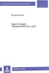 Book cover for Kant in Hegels -Wissenschaft Der Logik-