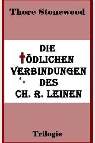 Cover of Die tödlichen Verbindungen des Ch. R. Leinen