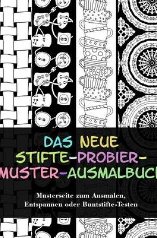Cover of Das neue Stifte-probier-Muster-Ausmalbuch