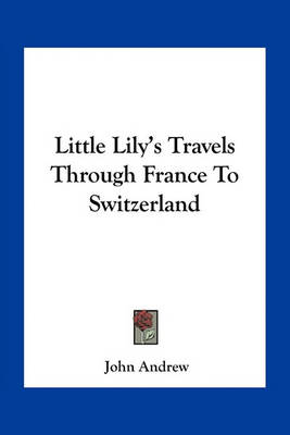 Book cover for Little Lily's Travels Through France to Switzerland