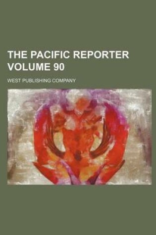 Cover of The Pacific Reporter Volume 90