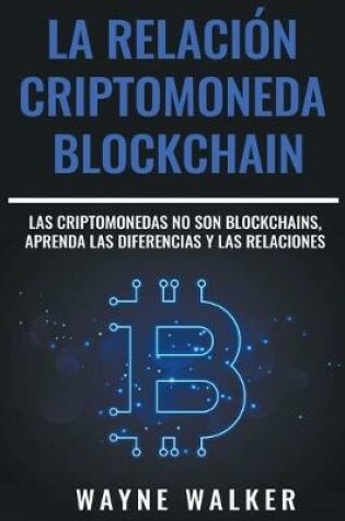 Cover of La Relación Criptomoneda-Blockchain