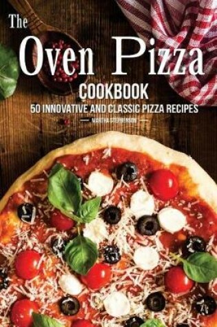 Cover of The Oven Pizza Cookbook