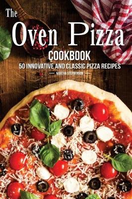 Book cover for The Oven Pizza Cookbook