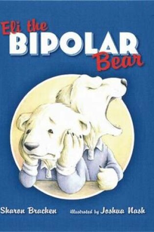 Cover of Eli the Bipolar Bear