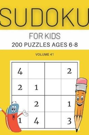 Cover of Sudoku For Kids 200 Puzzles Ages 6-8 Volume 41