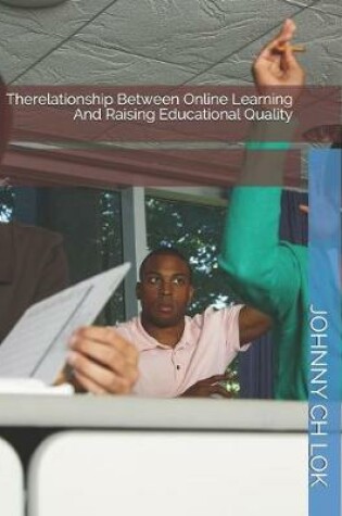 Cover of Therelationship Between Online Learning And Raising Educational Quality