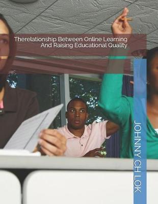 Book cover for Therelationship Between Online Learning And Raising Educational Quality