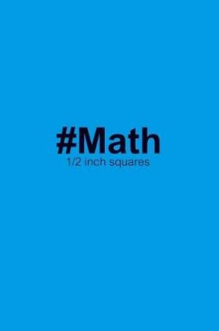 Cover of #Math 1/2 Inch Squares