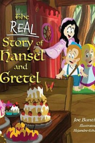 Cover of The Real Story of Hansel and Gretel