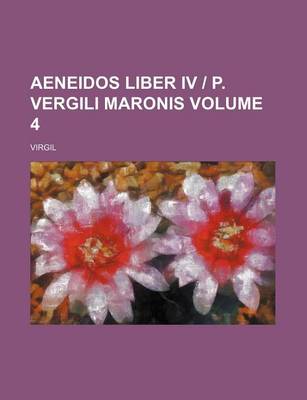 Book cover for Aeneidos Liber IV - P. Vergili Maronis Volume 4