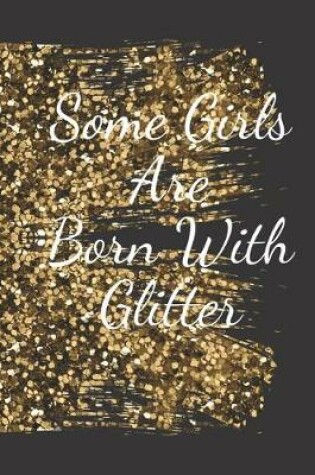 Cover of Some Girls Are Born With Glitter
