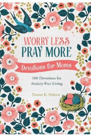 Cover of Worry Less, Pray More: Devotions for Moms