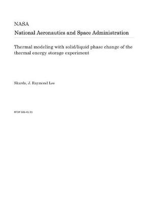 Book cover for Thermal Modeling with Solid/Liquid Phase Change of the Thermal Energy Storage Experiment