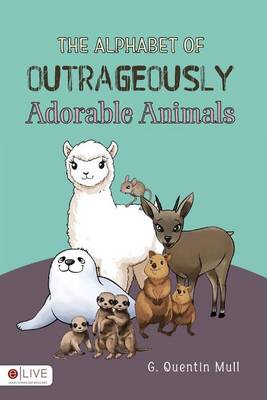 Book cover for The Alphabet of Outrageously Adorable Animals