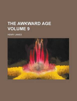 Book cover for The Awkward Age Volume 9